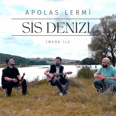 Sis Denizi ft. Apolas Lermi | Boomplay Music