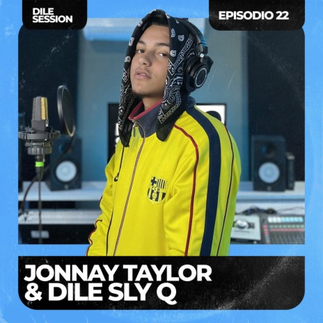 Dile Session : Jonnay Taylor Episodio 22 ft. jonnay taylor | Boomplay Music