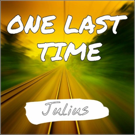 One Last Time | Boomplay Music