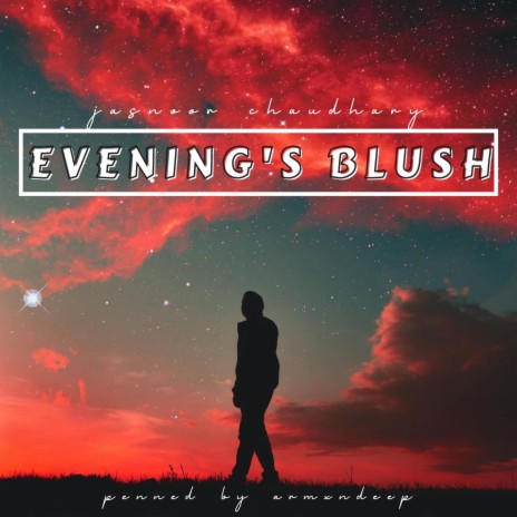 Evenings blush ft. Jasnoor Chaudhary | Boomplay Music