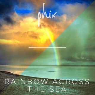 Rainbow Across the Sea