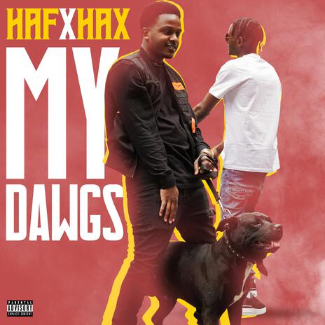 My Dawgs ft. HaxVill | Boomplay Music