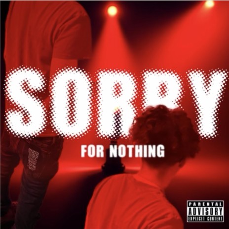 Sorry 4 Nothing | Boomplay Music