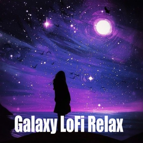 Galaxy Lofi Relax ft. Lofi Hip-Hop Beats