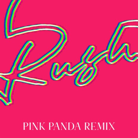 Rush (Pink Panda Remix) | Boomplay Music