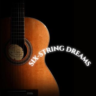 SIX-STRING DREAMS