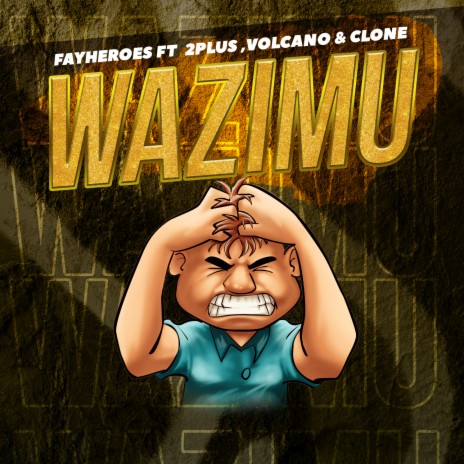 Wazimu ft. 2plus, Volcano & Clone | Boomplay Music