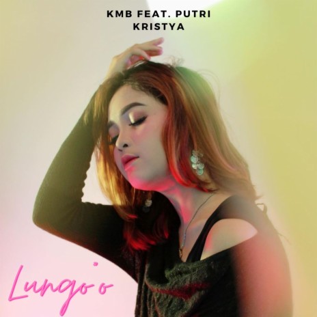 Lungo'O ft. Putri Kristya | Boomplay Music