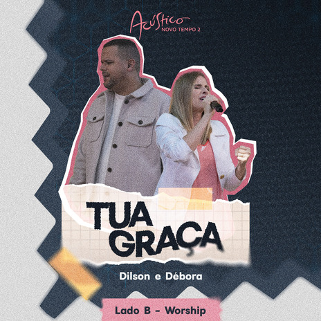 Tua Graça (Ao Vivo) ft. Dilson e Débora | Boomplay Music