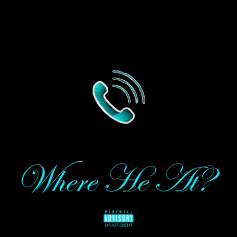 Where He At? | Boomplay Music