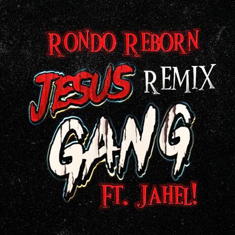 JESUS GANG (REMIX) ft. Jahel! | Boomplay Music