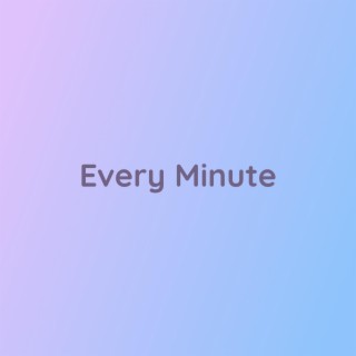 Every Minute