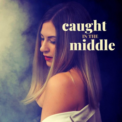 Caught in the Middle ft. Ana Clara Hayley | Boomplay Music