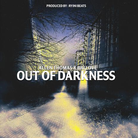 Out of Darkness ft. Bri Love & Ryini Beats