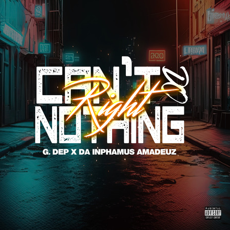 Can't Do Nothing Right ft. Da Inphamus Amadeuz | Boomplay Music