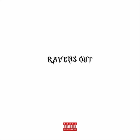 Ravens Out | Boomplay Music