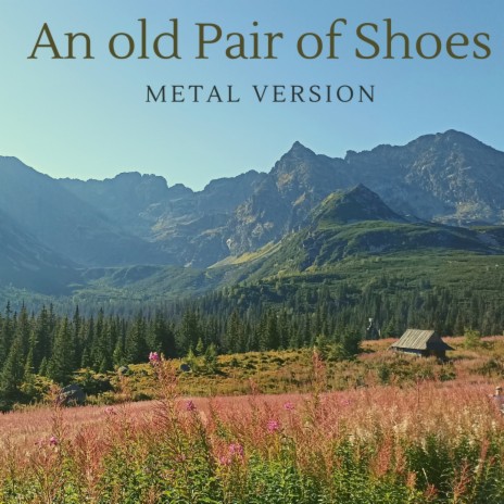 An Old Pair Of Shoes (Metal Version)