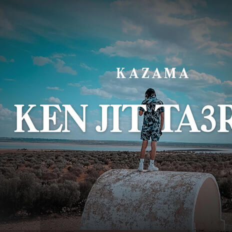 Kazama ken jit ta3ref | Boomplay Music