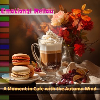 A Moment in Cafe with the Autumn Wind