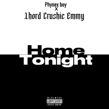 Home Tonight ft. Lhord crushie Emmy | Boomplay Music