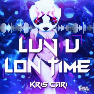 Luv U Lon Time lyrics | Boomplay Music