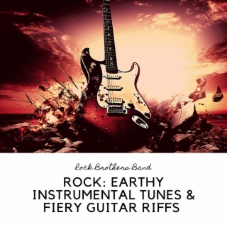 Rock: Earthy Instrumental Tunes & Fiery Guitar Riffs