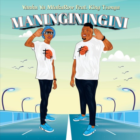 Maninginingini ft. King Tsonga | Boomplay Music