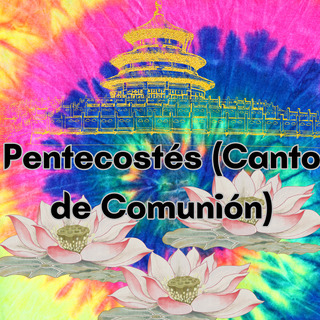 Pentecostés (Canto de Comunión)