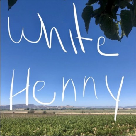 White Henny | Boomplay Music