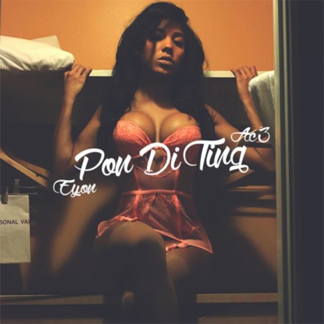 Pon Di Ting (Pon Di Ting) ft. Ac3 | Boomplay Music