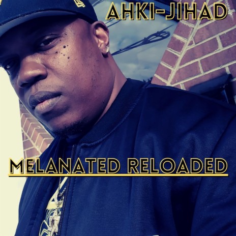 Ahki-Jihad - Melanated (Radio Edit) ft. Shahk Adi MP3 Download & Lyrics |  Boomplay