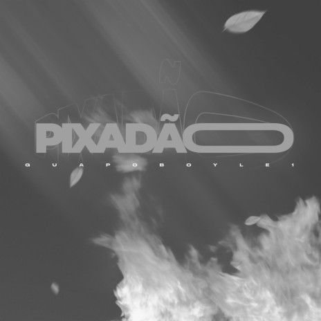 Pixadão ft. Guapoboyle1 | Boomplay Music