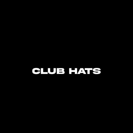 Club Hats | Boomplay Music