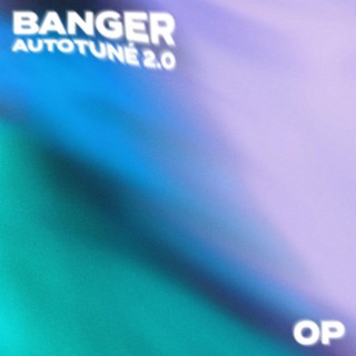 Banger Autotuné 2.0