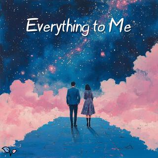 Everything to Me (Poem)