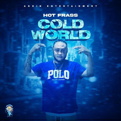 Hot Frass COLD WORLD | Boomplay Music