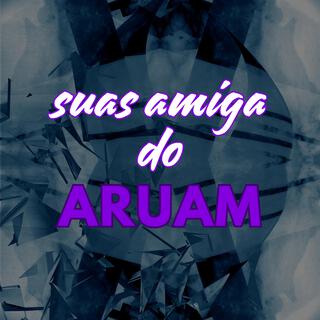 SUAS AMIGA DO ARUAM