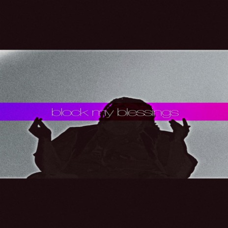 Block My Blessings | Boomplay Music