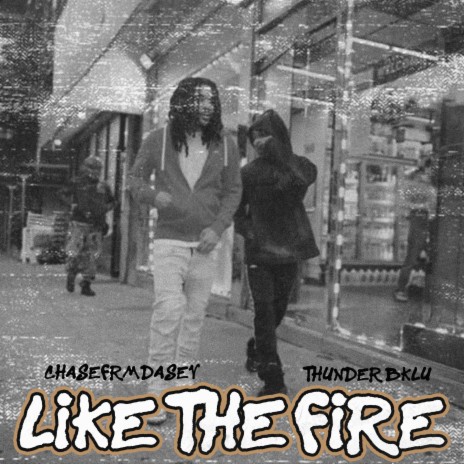 Like The Fire ft. Thunder Bklu | Boomplay Music
