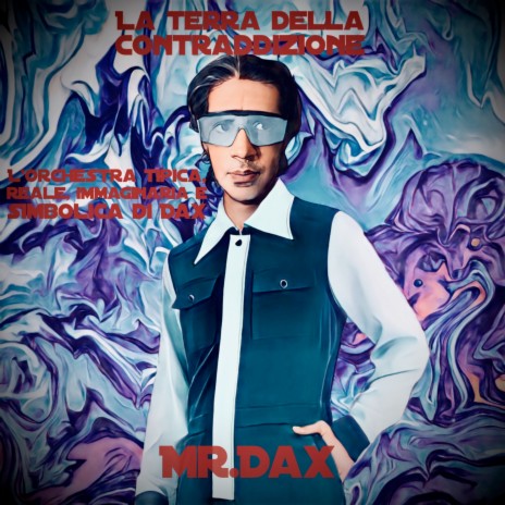 La Terra Della Contraddizione ft. L'Orchestra Tipica, Reale, Immaginaria e Simbolica di Dax | Boomplay Music