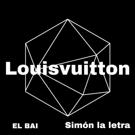 Louis Vuitton ft. Simon la Letra | Boomplay Music