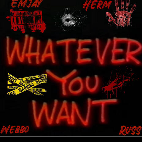 Whatever you want ft. Russ, Webbo & Emjay | Boomplay Music