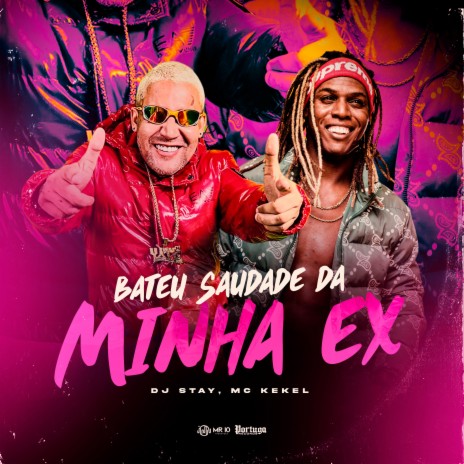 Bateu Saudade da Minha Ex ft. Mc Kekel | Boomplay Music