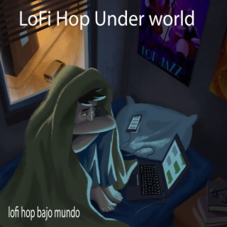 Lofi Hop Under world