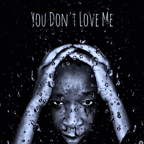 You Don't Love Me | Boomplay Music