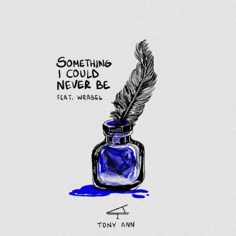 Something I Could Never Be ft. Wrabel | Boomplay Music