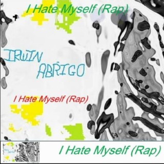I Hate Myself (Rap) lyrics | Boomplay Music