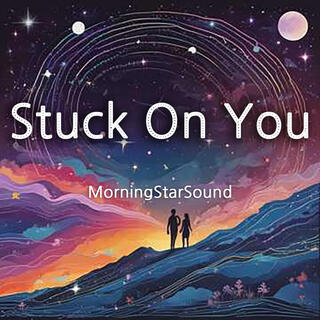 Stuck On You lyrics | Boomplay Music