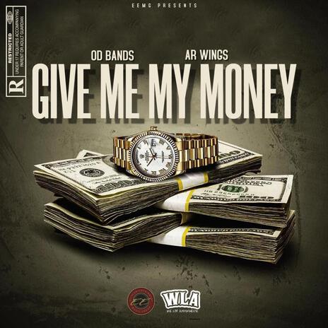 Give Me My Money ft. OD Bands | Boomplay Music