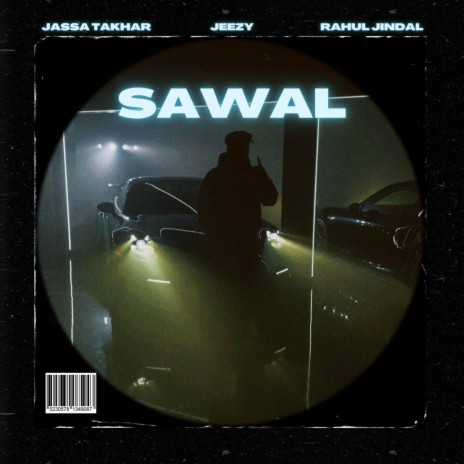 Sawal ft. Rahul Jindal & Jassa Takhar | Boomplay Music